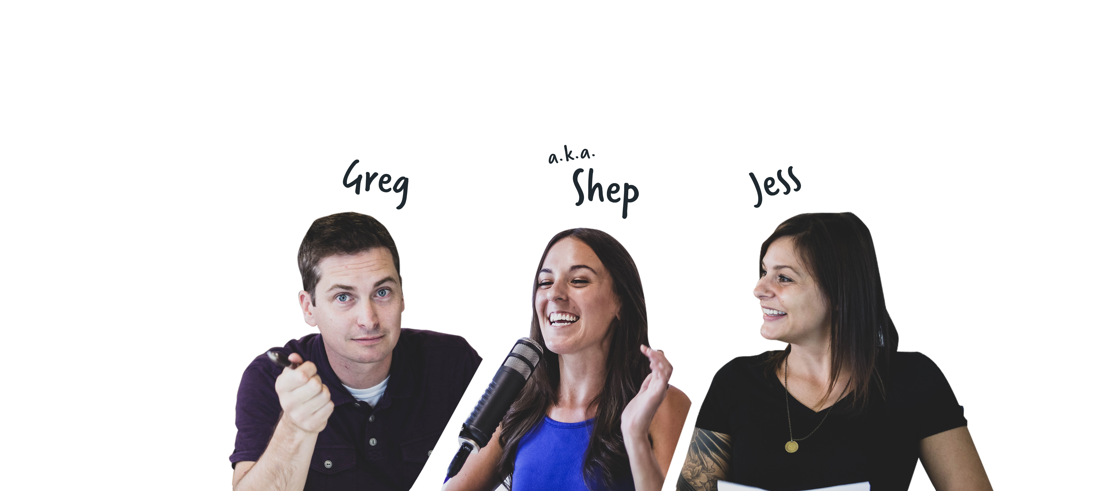 hosts Greg, Shep, and Jess